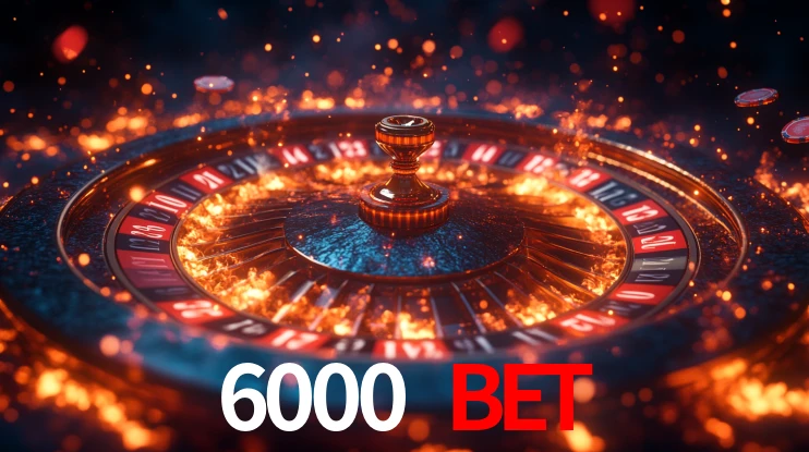 6000 bet