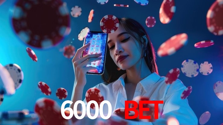 Benefícios da Conta 6000 bet
