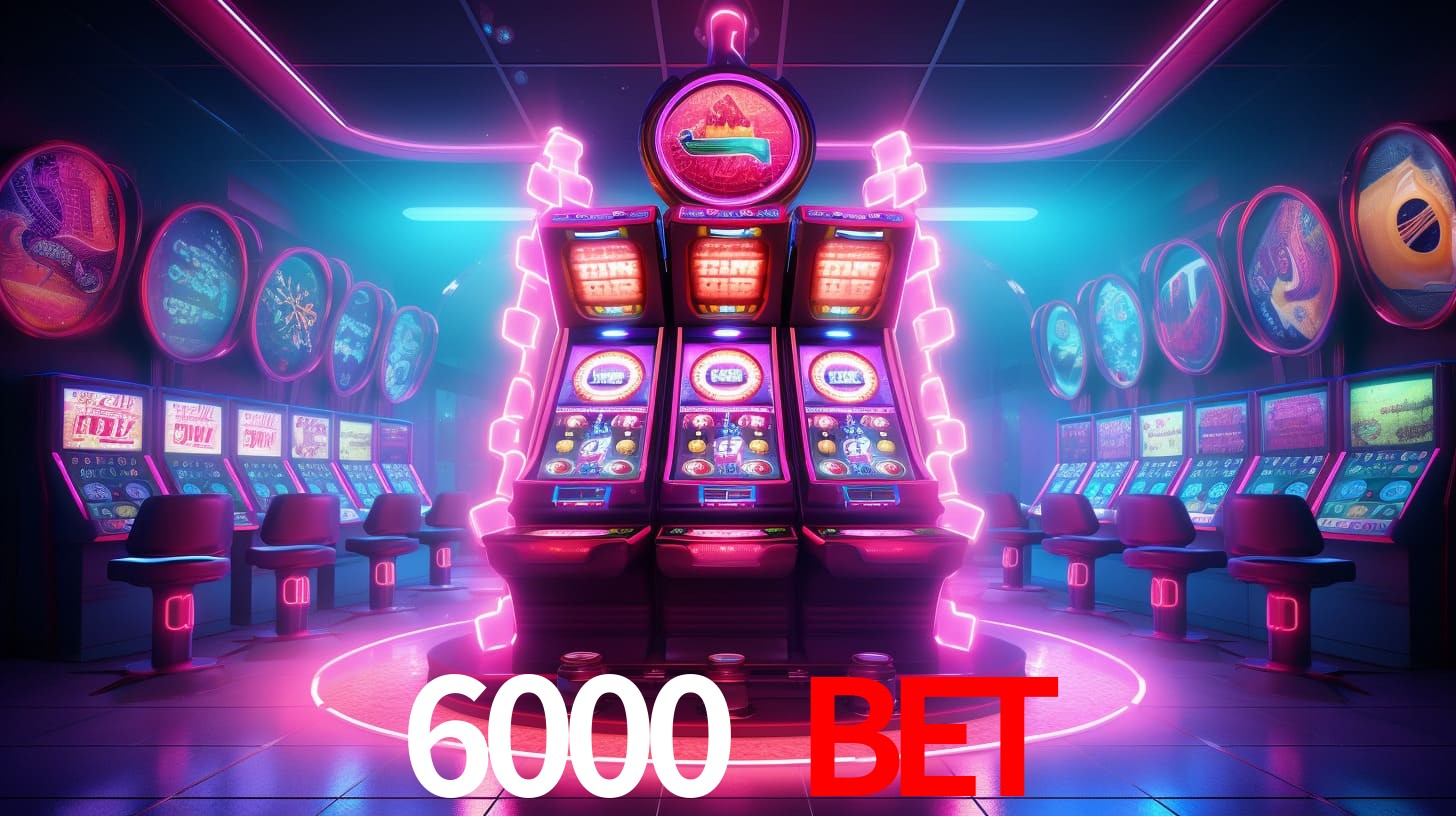 6000 bet