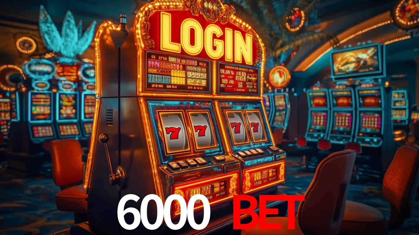 Explore as vantagens do 6000 bet: serviço profissional e confiabilidade