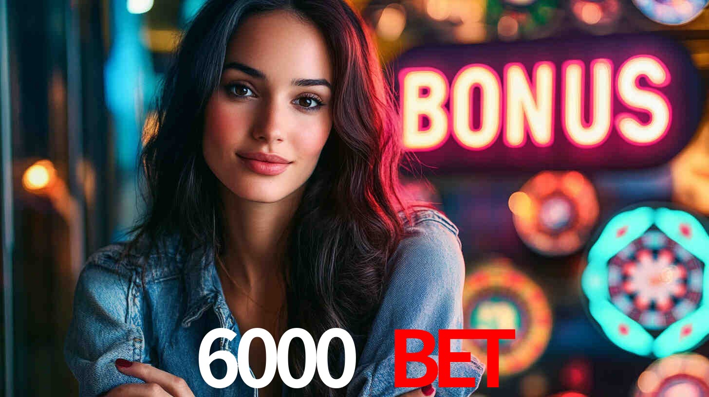 6000 bet